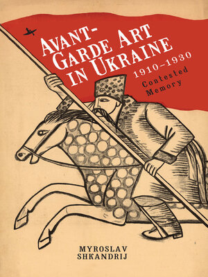 cover image of Avant-Garde Art in Ukraine, 1910–1930